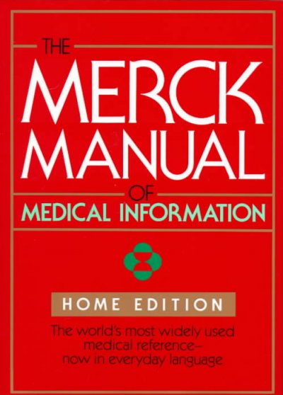 The Merck manual of medical information / Robert Berkow, editor-in-chief ; Mark H. Beers, associate editor ; Andrew J. Fletcher, senior assistant editor ; editorial board, Lawrence K. Altman ... [et al.].