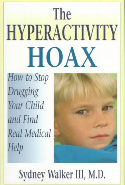 The hyperactivity hoax / Sydney Walker III.