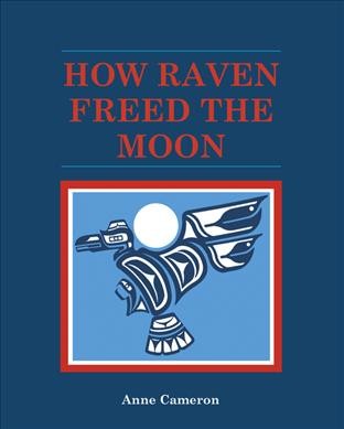 How Raven freed the Moon.