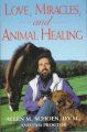 Love, miracles, and animal healing : a veterinarian's journey from physical medicine to spiritual understanding  Cover Image