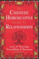 Go to record The Chinese horoscopes guide to relationships : love and m...
