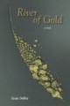 Go to record River of Gold : a novel.