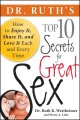 Go to record Dr. Ruth's top 10 secrets for great sex : how to enjoy it,...