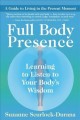 Go to record Full body presence : learning to listen to your body's wis...