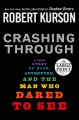 Go to record Crashing through : a true story of risk, adventure, and th...