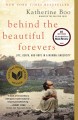 Behind the beautiful forevers [life, death, and hope in a Mumbai undercity]  Cover Image