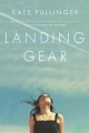 Landing gear : a novel  Cover Image