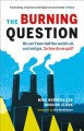 The burning question : we can't burn half the world's oil, coal, and gas. so how do we quit?  Cover Image