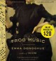 Frog music : a novel  Cover Image