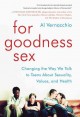 Go to record For goodness sex : changing the way we talk to teens about...
