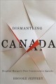 Go to record Dismantling Canada : Stephen Harper's new conservative age...