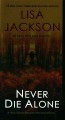Never die alone : a Rick Bentz/Reuben Montoya novel  Cover Image