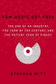 How music got free : the end of an industry, the turn of the century, and the patient zero of piracy  Cover Image