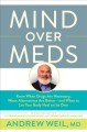 Go to record Mind over meds : know when drugs are necessary, when alter...