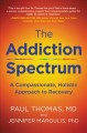 Go to record The addiction spectrum : a compassionate, holistic approac...