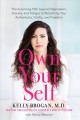 Own your self : the surprising path beyond depression, anxiety, and fatigue to reclaiming your authenticity, vitality, and freedom  Cover Image