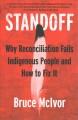 Standoff : why reconciliation fails Indigenous People and how to fix it  Cover Image