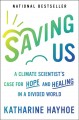 Go to record Saving us : a climate scientist's case for hope and healin...