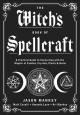 Go to record The witch's book of spellcraft : a practical guide to conn...