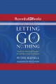 Letting go of nothing : relax your mind and discover the wonder of your true nature Cover Image