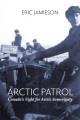 Go to record Arctic patrol : Canada's fight for Arctic sovereignty