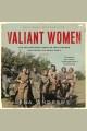 Valiant Women : The True Story of the Women Who Won World War II Cover Image