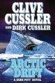 Go to record Arctic Drift : A Dirk Pitt Novel.