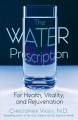 Go to record The water prescription : for health, vitality, and rejuven...