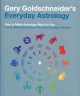 Go to record Gary Goldschneider's everyday astrology : how to make astr...