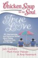 Chicken soup for the soul: True love: 101 heart. Cover Image